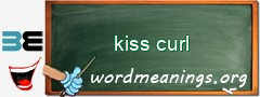 WordMeaning blackboard for kiss curl